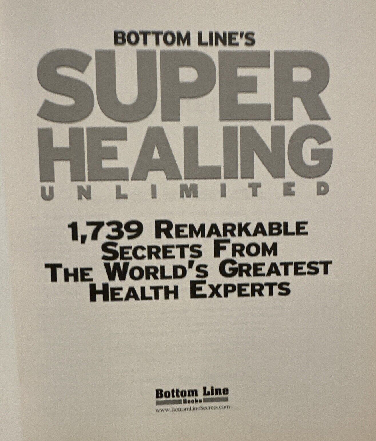 Bottom Lines Super Healing Unlimited 2006 First Edition Hardcover  1,739 Secrets